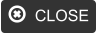   CLOSE