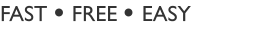 FAST    FREE    EASY