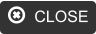   CLOSE